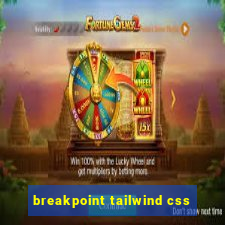 breakpoint tailwind css